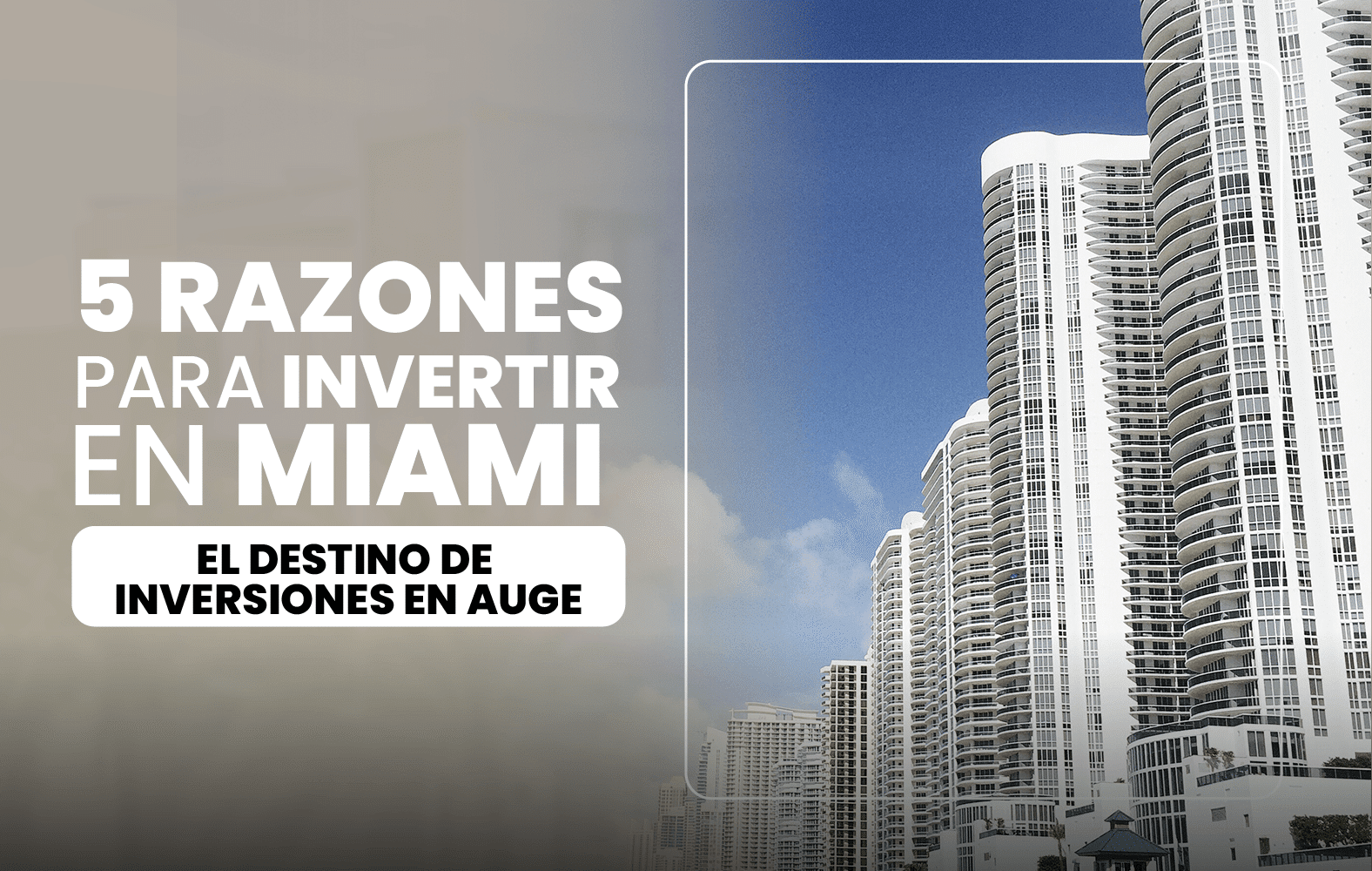 Razones para invertir en Miami: