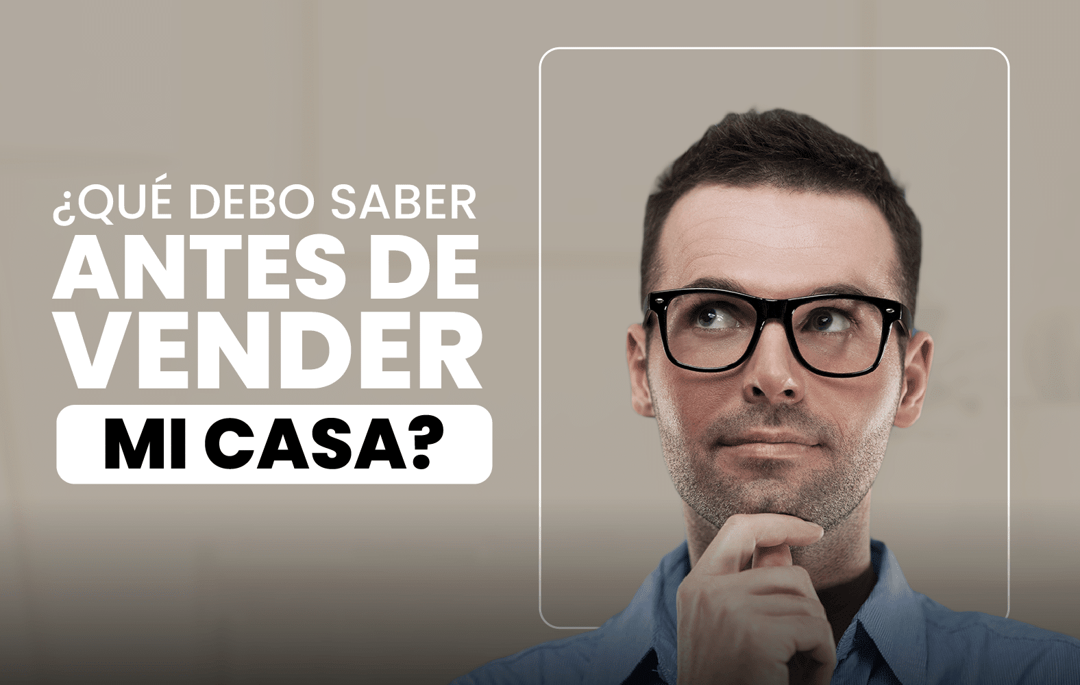 Lo que debes saber antes de vender tu casa